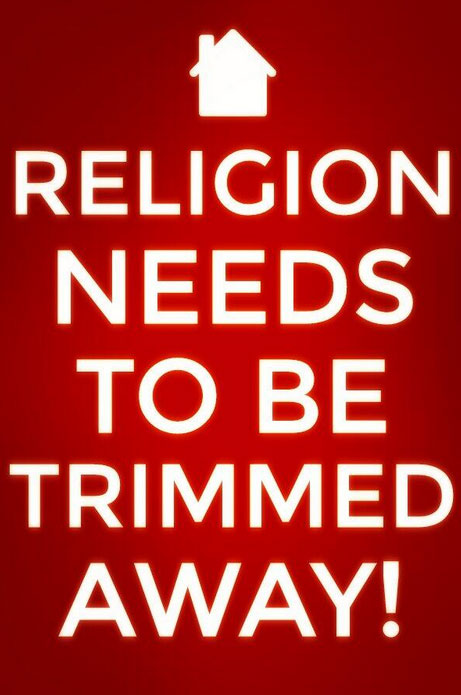 Religion Needs to be Trimmed Away!