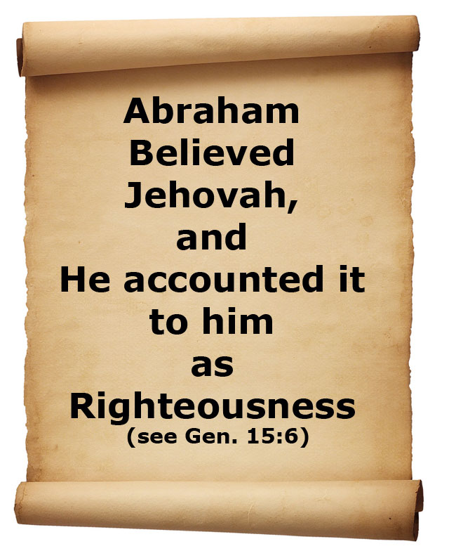 Abraham Believed Jehovah, and He accounted it to him as Righteousness