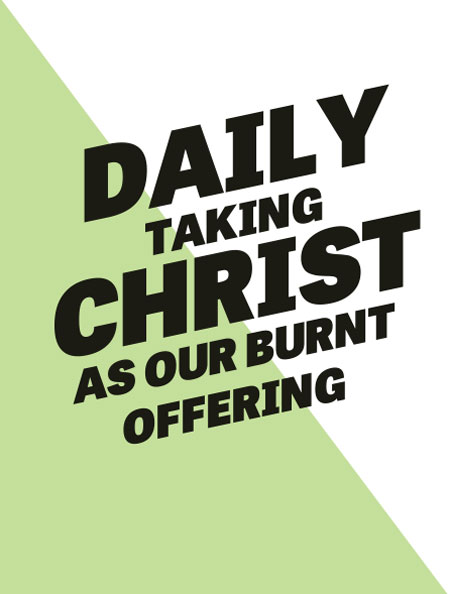Taking Christ Daily as our Burnt Offering for God's Satisfaction