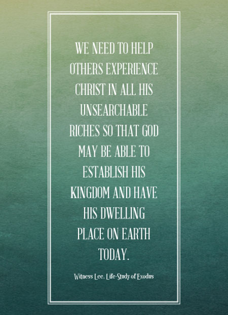 We need to help others experience Christ in all His unsearchable riches