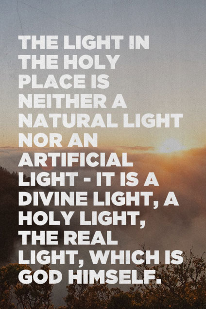 The light in the Holy Place is neither a natural light nor an artificial light — it is a divine light, a holy light, the real light, which is God Himself.