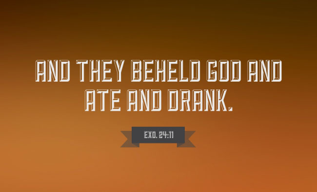 The worship of God consists of beholding God and of eating and drinking; this is true worship, the worship God desires.