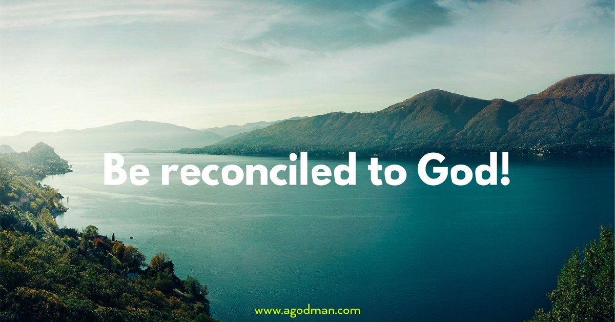 Be reconciled to God!