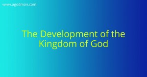 The Development of the Kingdom of God