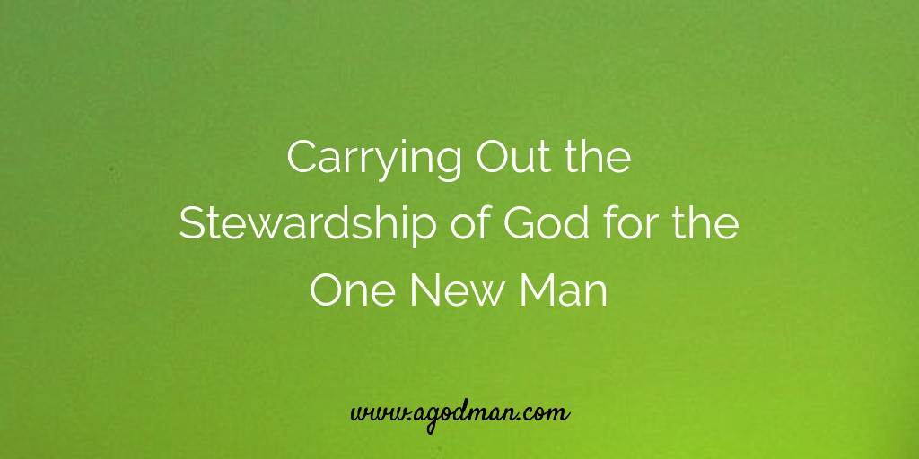 Carrying Out the Stewardship of God for the One New Man
