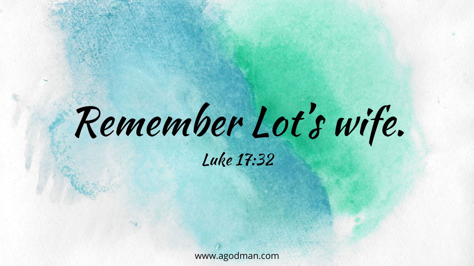 Remember Lot’s wife. Luke 17:32