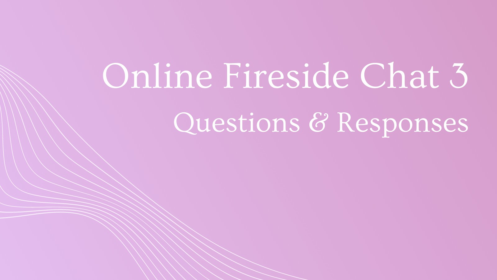 Online Fireside Chat 3 – Questions & Responses RE: being Judged by others, Interacting with other Christians, Speaking to our Friends from the Past, and How Ray met his wife
