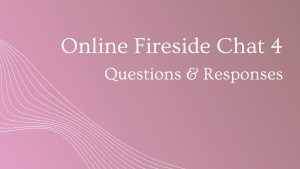 Online Fireside Chat 4 – Relationships with Parents, Dating and Courtship, Fellowship regarding Marriage, and Serving while being Married