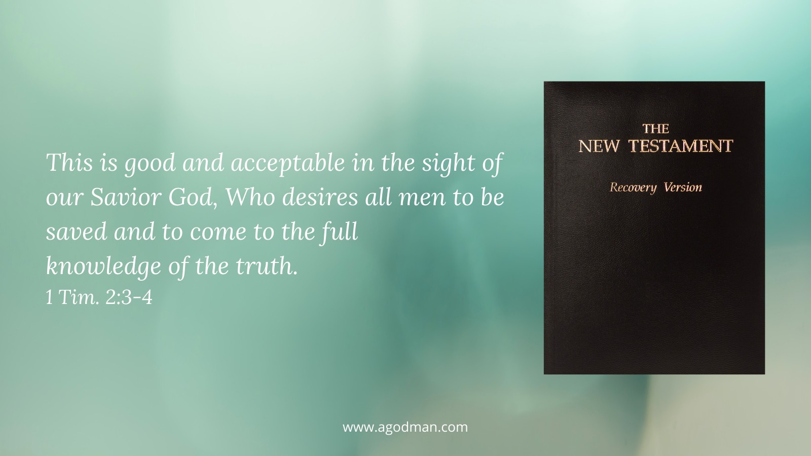 This is good and acceptable in the sight of our Savior God, Who desires all men to be saved and to come to the full knowledge of the truth. 1 Tim. 2:3-4