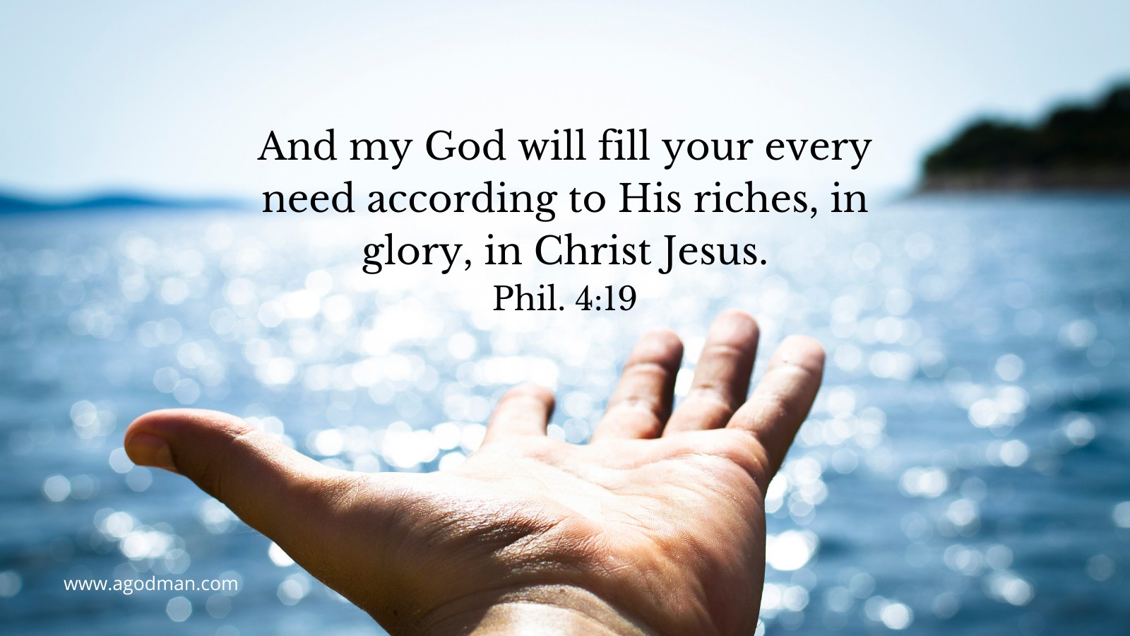 And my God will fill your every need according to His riches, in glory, in Christ Jesus. Phil. 4:19