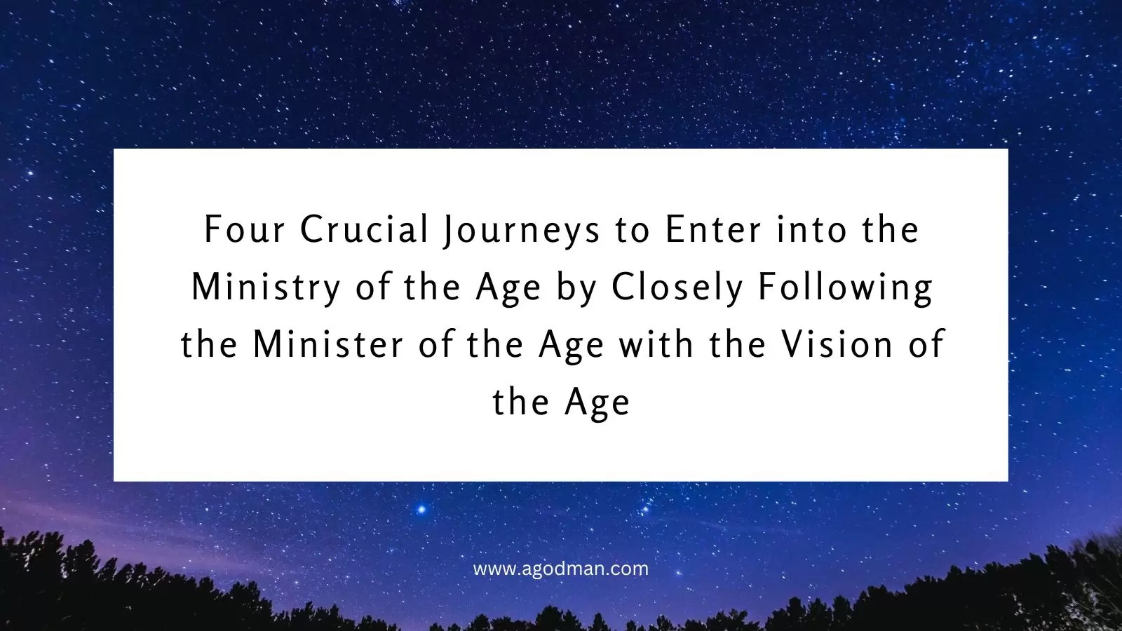 Four Crucial Journeys to Enter into the Ministry of the Age by Closely Following the Minister of the Age with the Vision of the Age