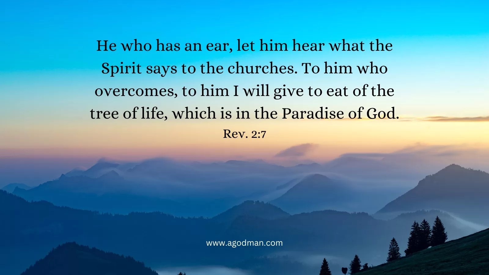 He who has an ear, let him hear what the Spirit says to the churches. To him who overcomes, to him I will give to eat of the tree of life, which is in the Paradise of God. Rev. 2:7