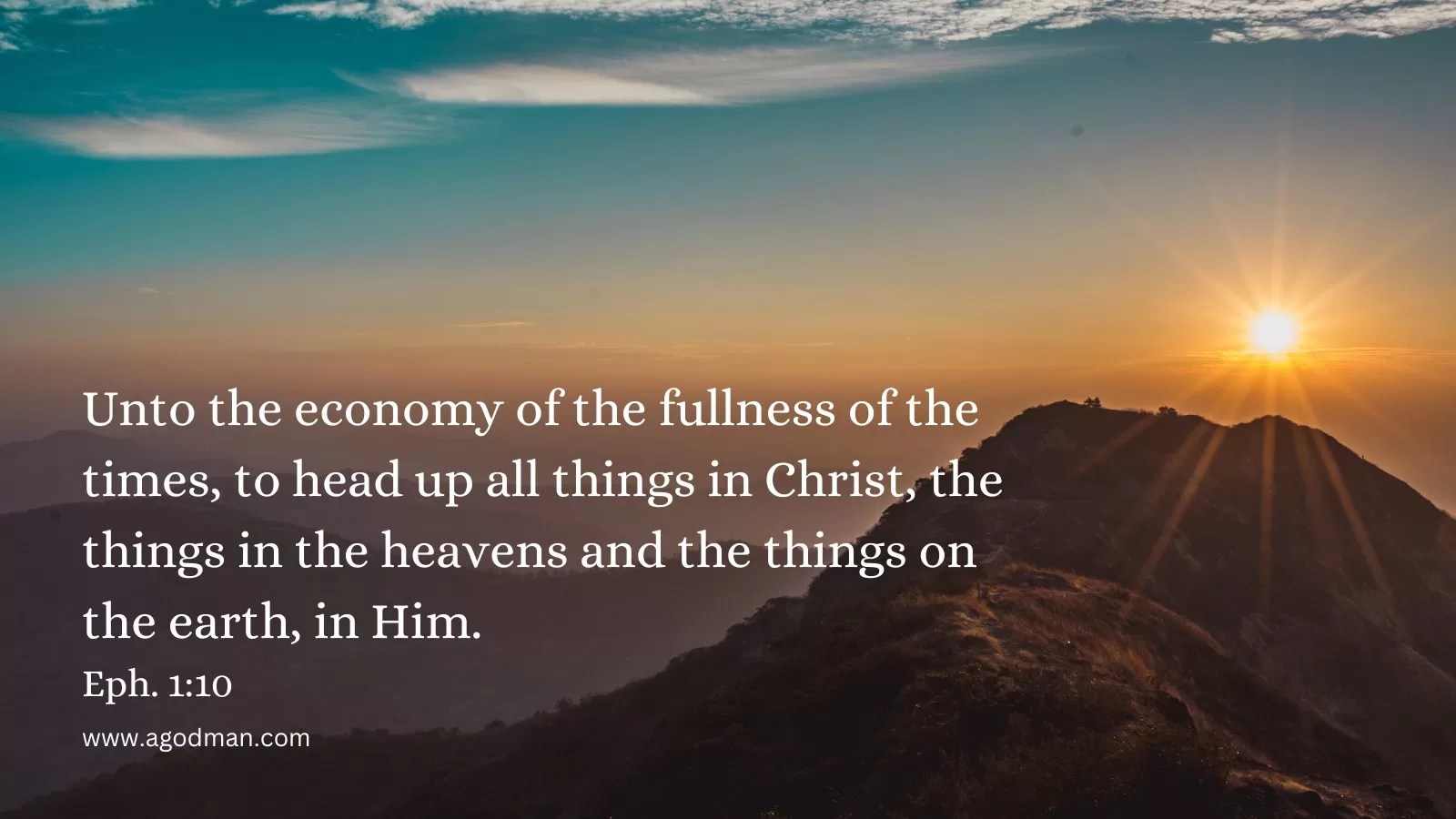 Unto the economy of the fullness of the times, to head up all things in Christ, the things in the heavens and the things on the earth, in Him. Eph. 1:10