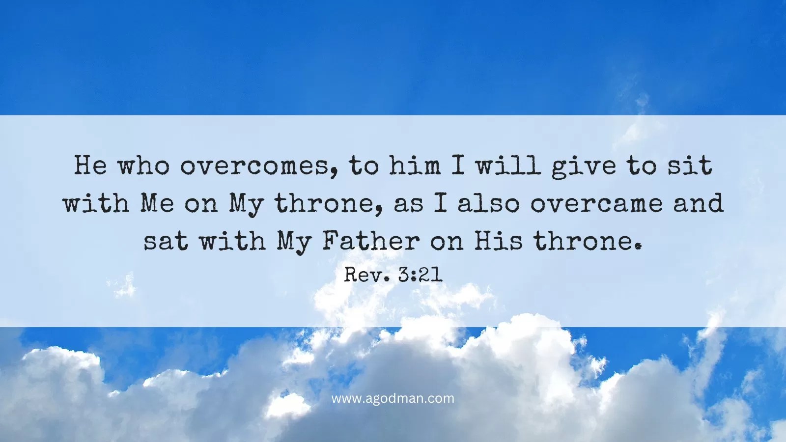 He who overcomes, to him I will give to sit with Me on My throne, as I also overcame and sat with My Father on His throne. Rev. 3:21