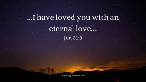 ...I have loved you with an eternal love… Jer. 31:3. Sharing entitled, A Fresh Seeing of God as Love and Knowing God's Universal Love (2023 NACT)