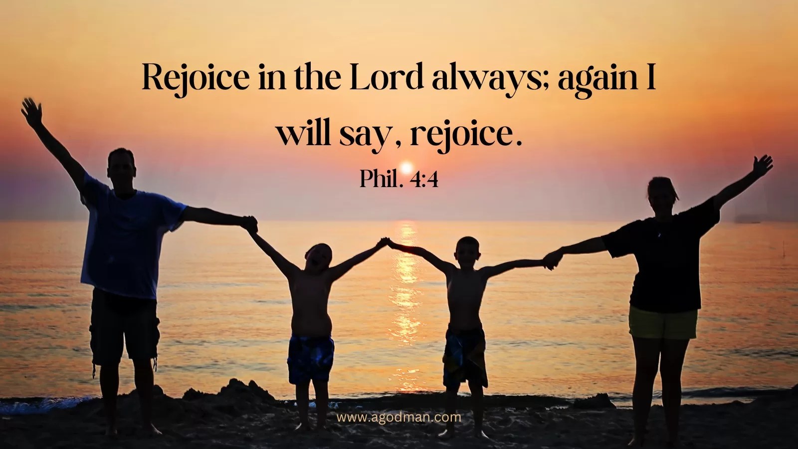 Rejoice in the Lord always; again I will say, rejoice. Phil. 4:4