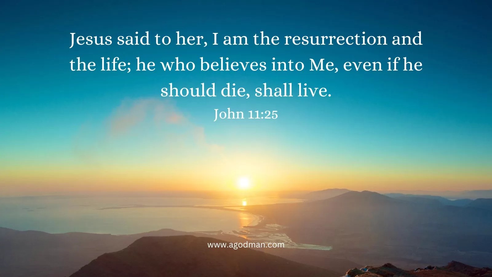 Jesus said to her, I am the resurrection and the life; he who believes into Me, even if he should die, shall live. John 11:25