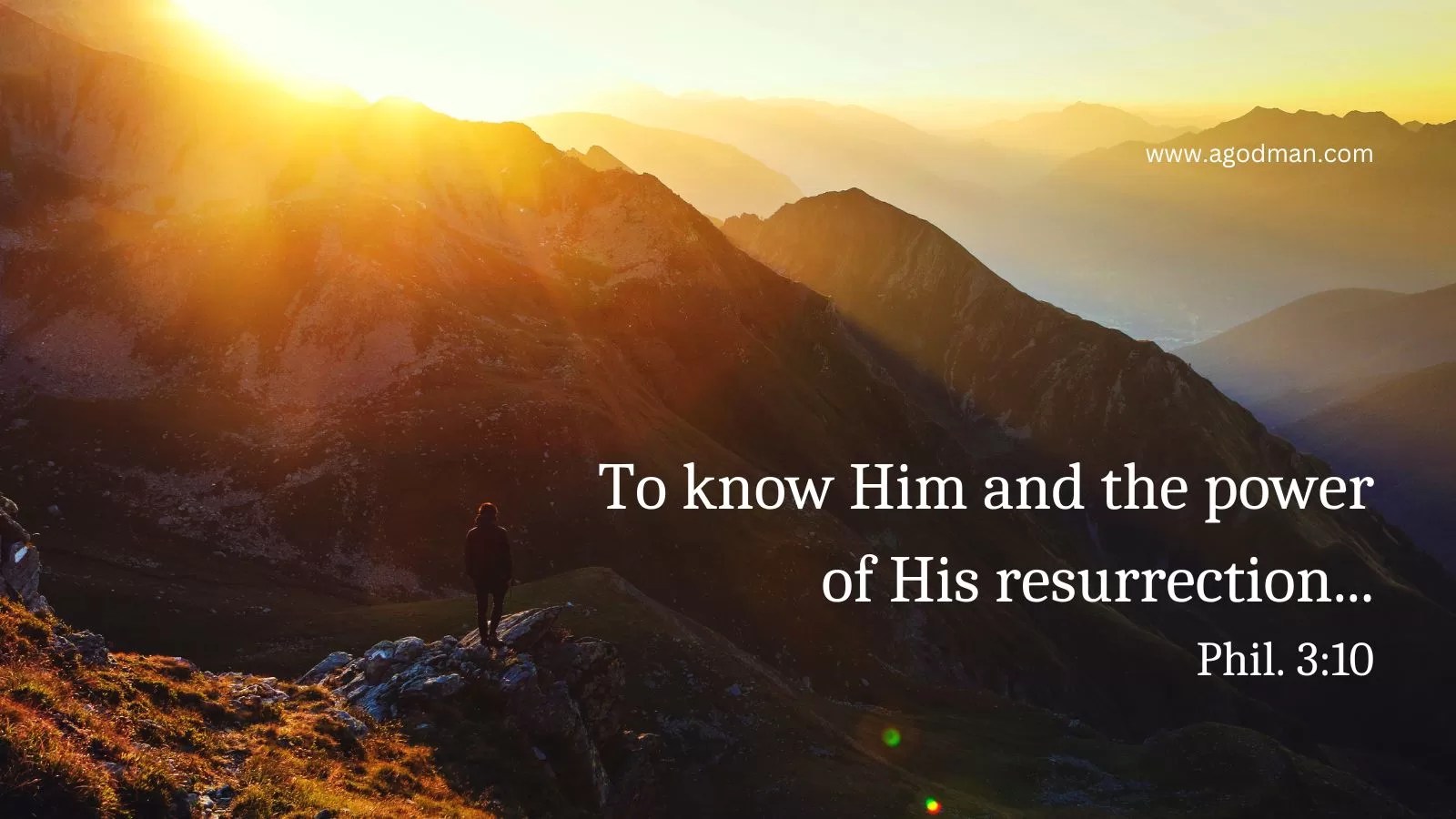 To know Him and the power of His resurrection... Phil. 3:10