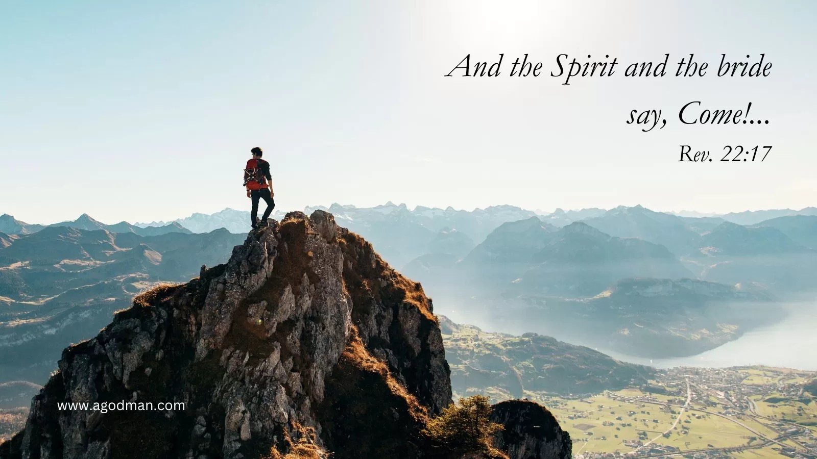 And the Spirit and the bride say, Come!... Rev. 22:17