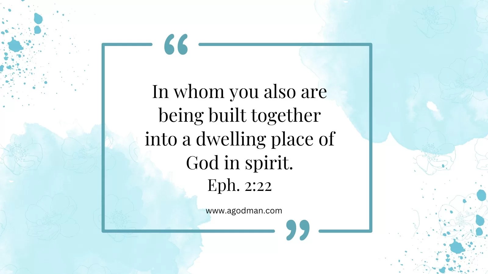 In whom you also are being built together into a dwelling place of God in spirit. Eph. 2:22