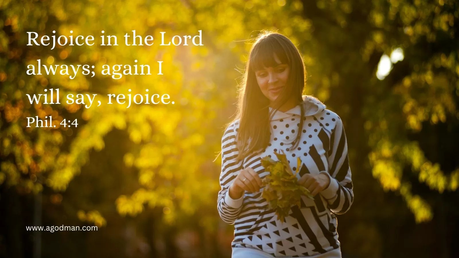 Rejoice in the Lord always; again I will say, rejoice. Phil. 4:4