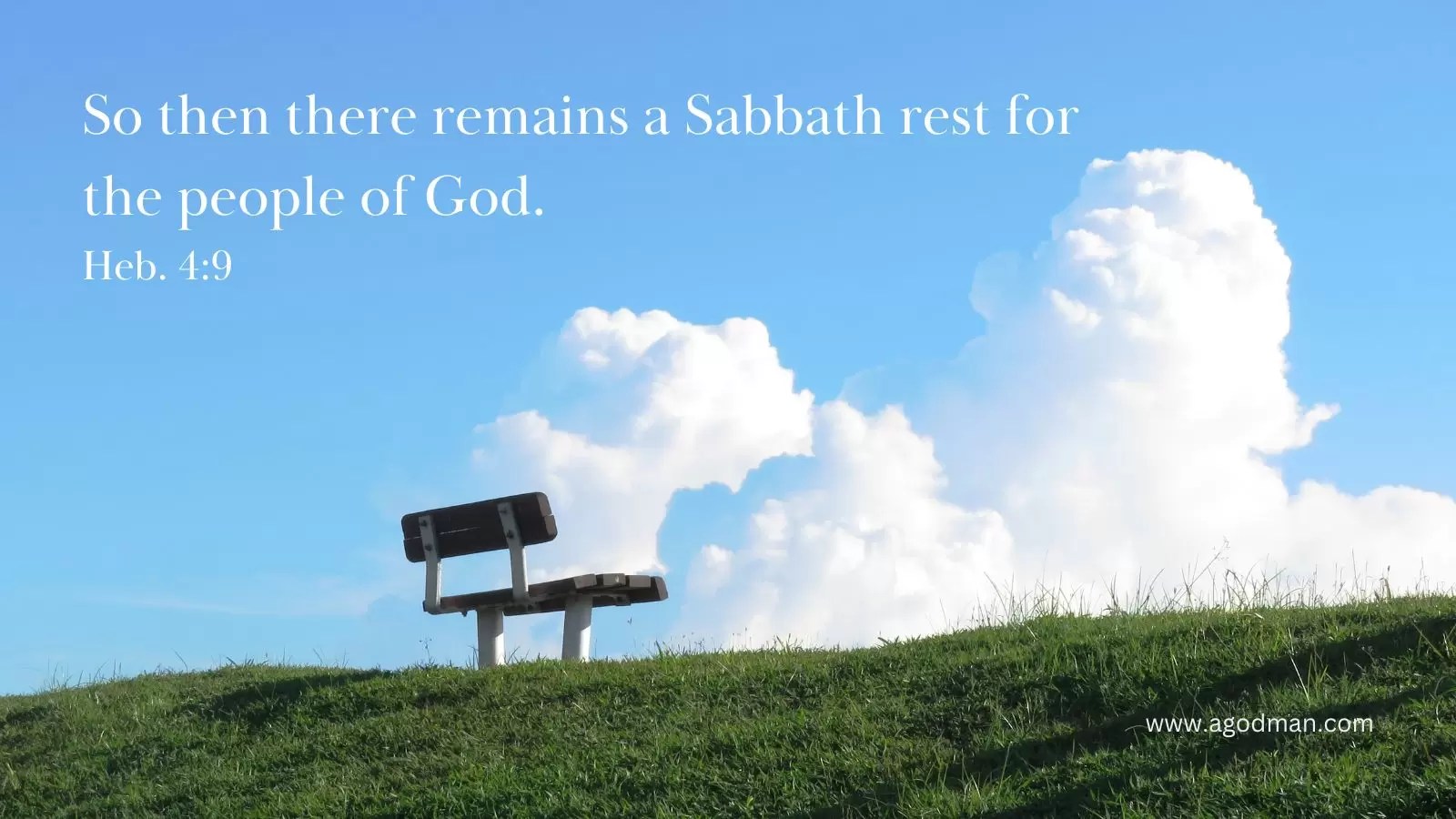So then there remains a Sabbath rest for the people of God. Heb. 4:9