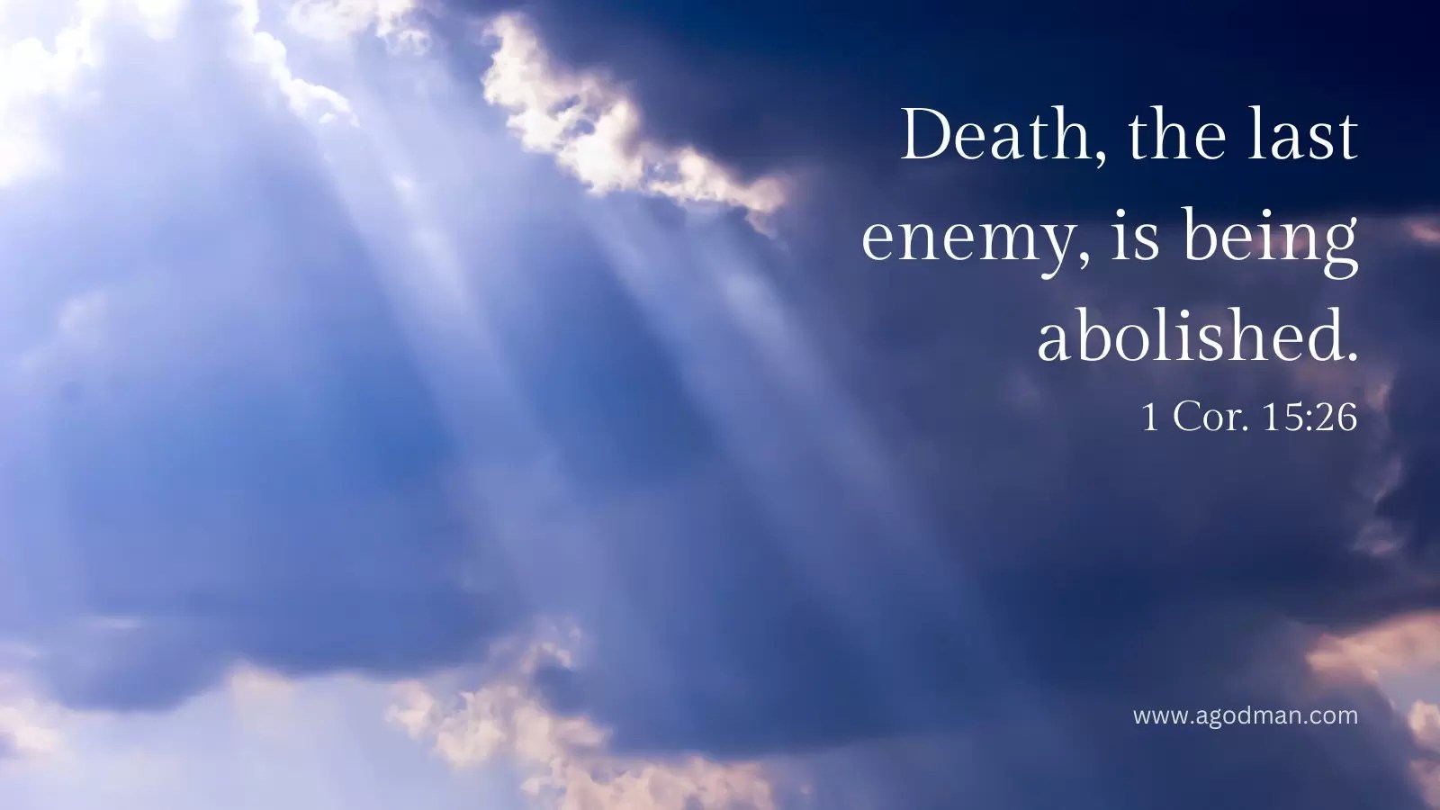 Death, the last enemy, is being abolished. 1 Cor. 15:26