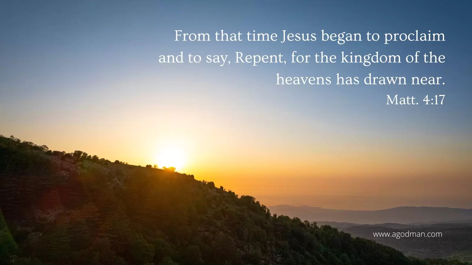 From that time Jesus began to proclaim and to say, Repent, for the kingdom of the heavens has drawn near. Matt. 4:17