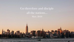 Go therefore and disciple all the nations... Matt. 28:19