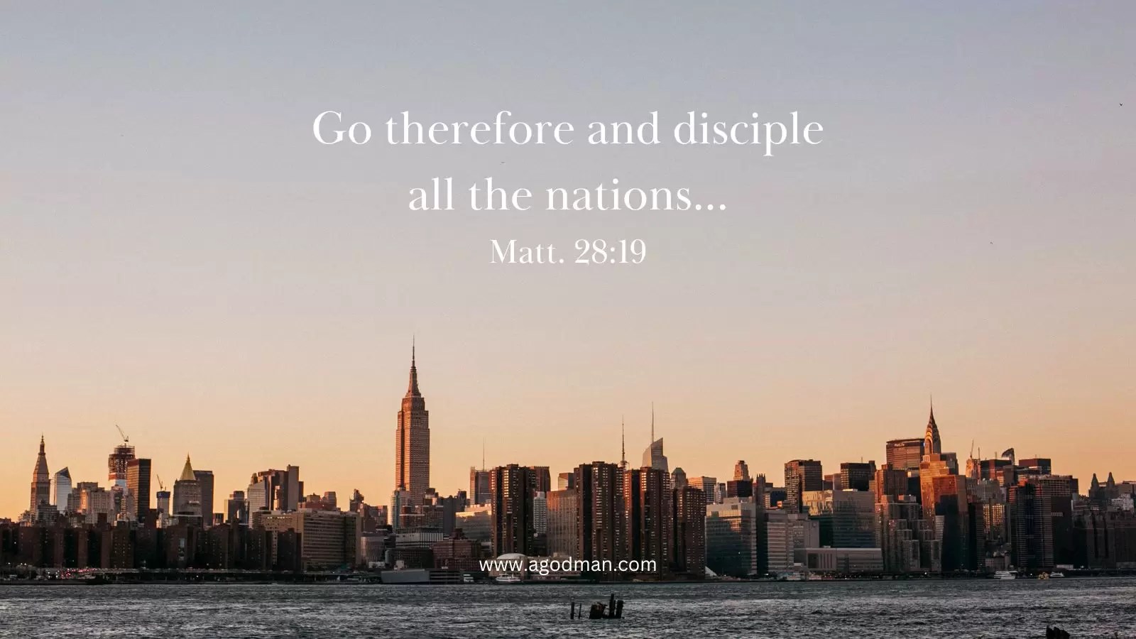 Go therefore and disciple all the nations... Matt. 28:19