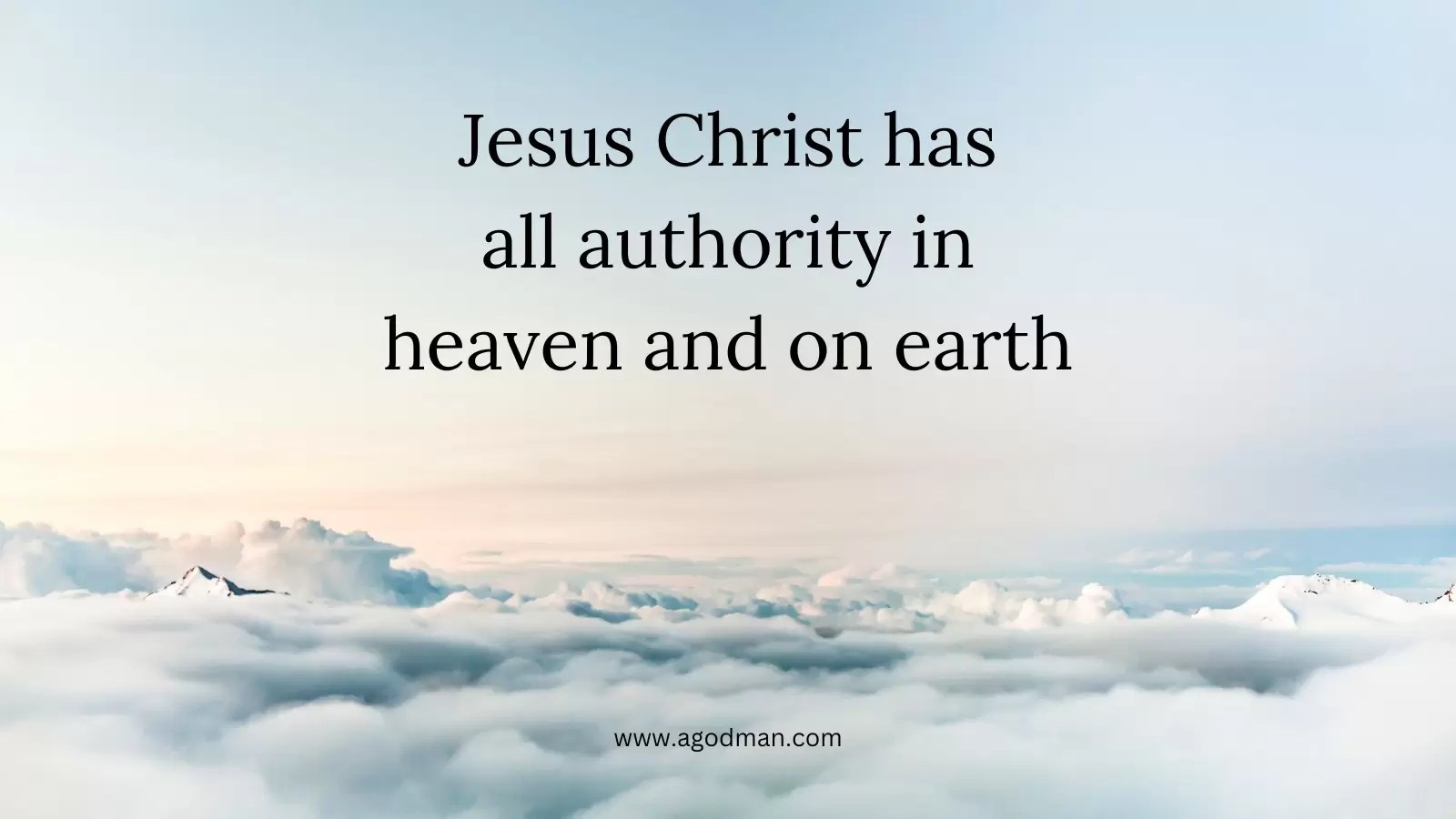 Jesus Christ has all authority in heaven and on earth