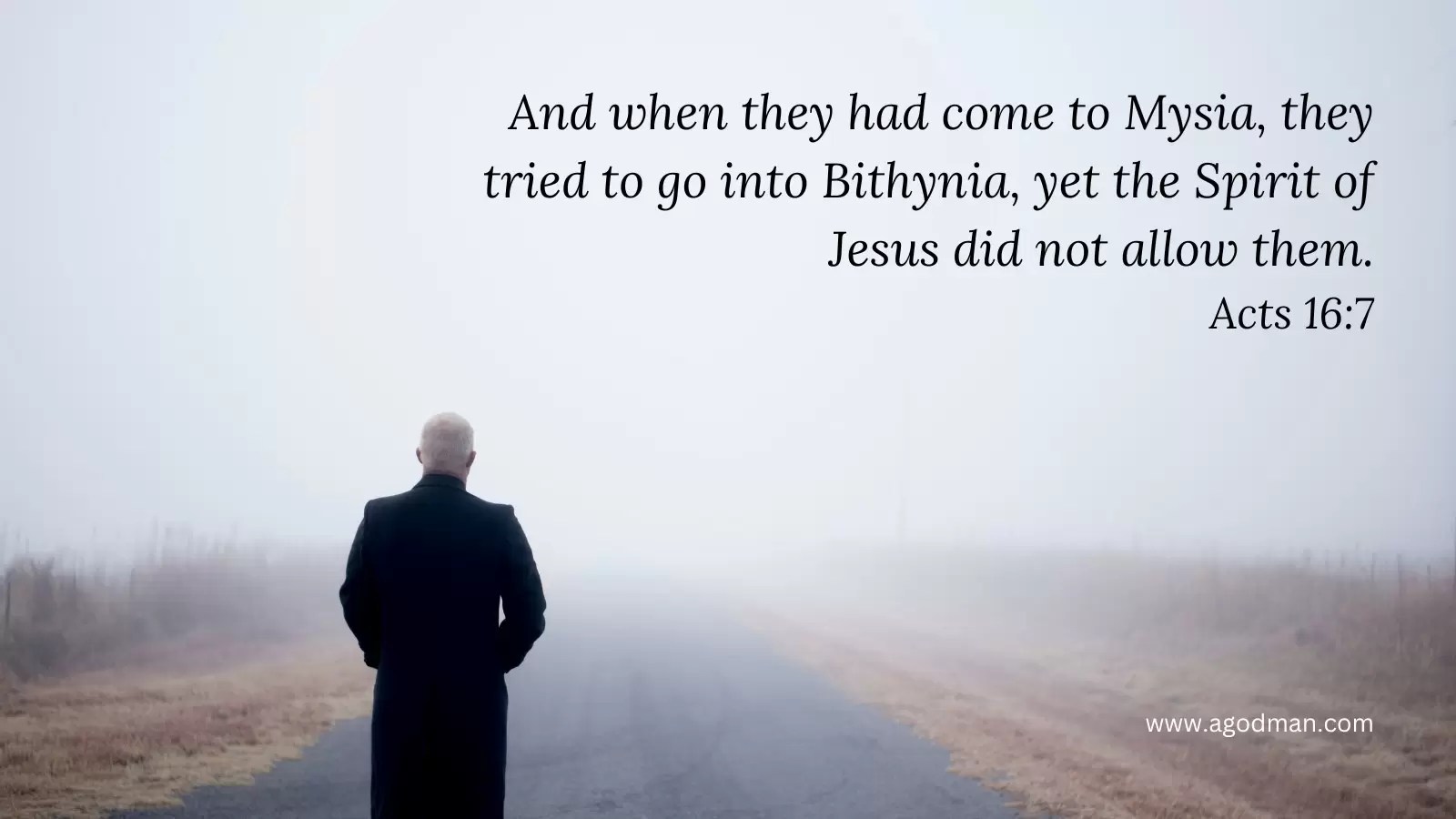 And when they had come to Mysia, they tried to go into Bithynia, yet the Spirit of Jesus did not allow them. Acts 16:7