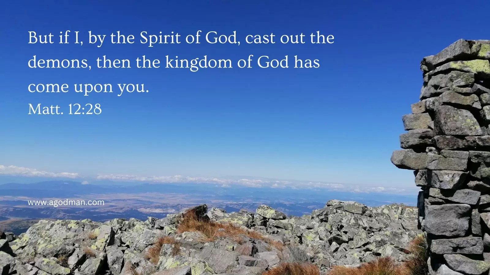 But if I, by the Spirit of God, cast out the demons, then the kingdom of God has come upon you. Matt. 12:28