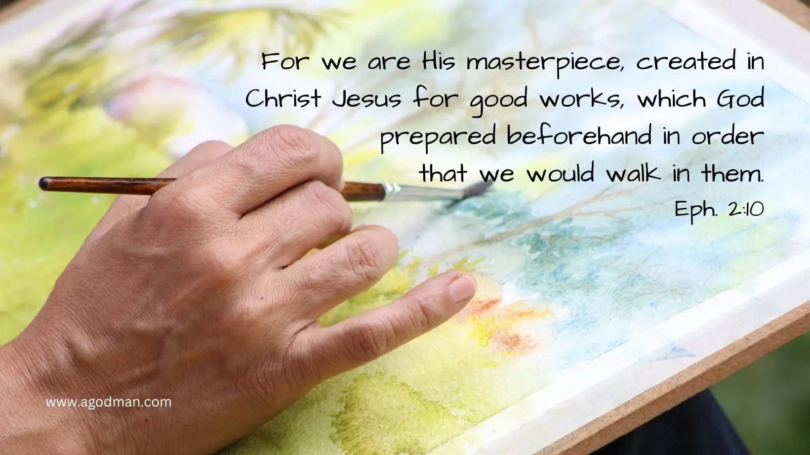 For we are His masterpiece, created in Christ Jesus for good works, which God prepared beforehand in order that we would walk in them. Eph. 2:10
