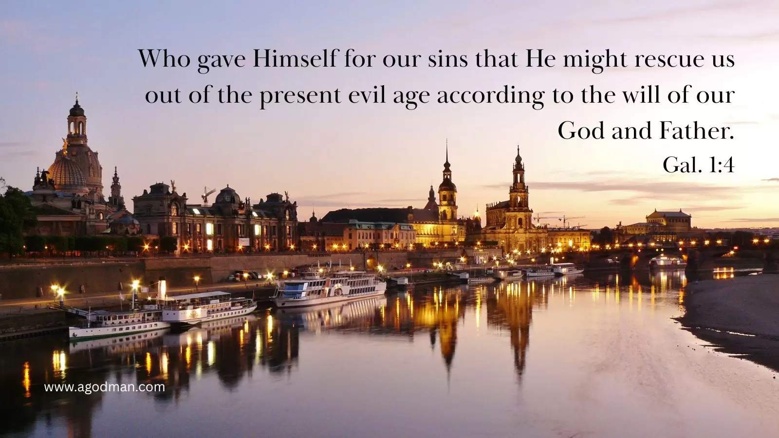 Who gave Himself for our sins that He might rescue us out of the present evil age according to the will of our God and Father. Gal. 1:4