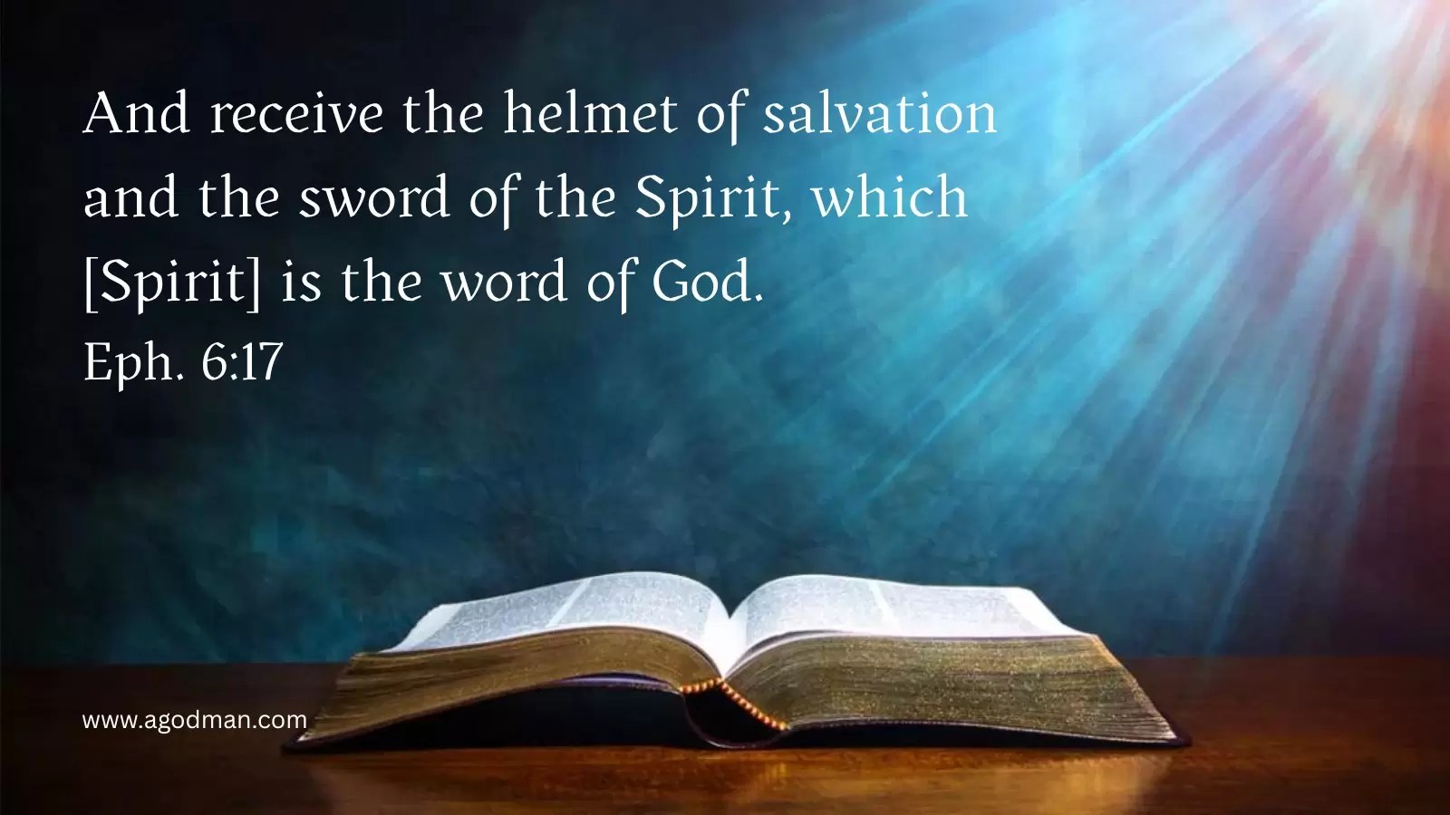 And receive the helmet of salvation and the sword of the Spirit, which [Spirit] is the word of God. Eph. 6:17