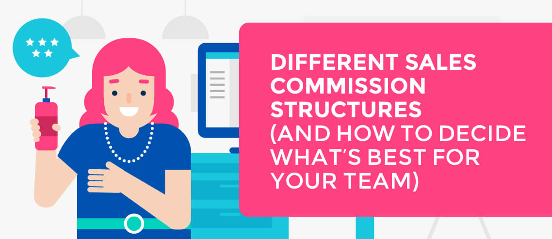 7 Sales Commission Structures How To Decide What S Best For You