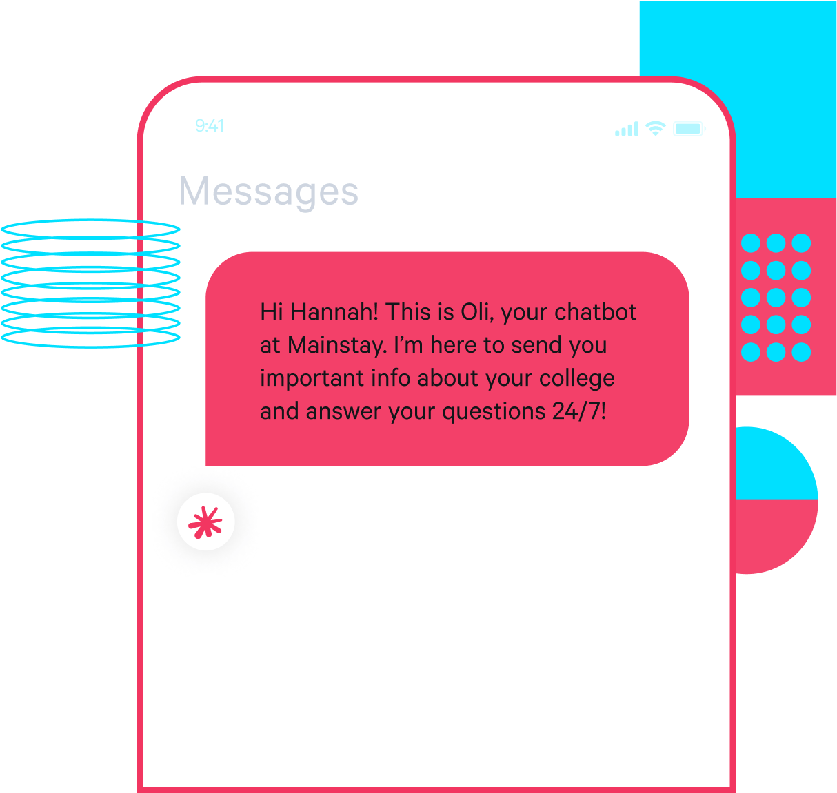 Hi Hannah! This is Oli, your chatbot at Mainstay. I’m here to send you important info about your college and answer your questions 24/7!