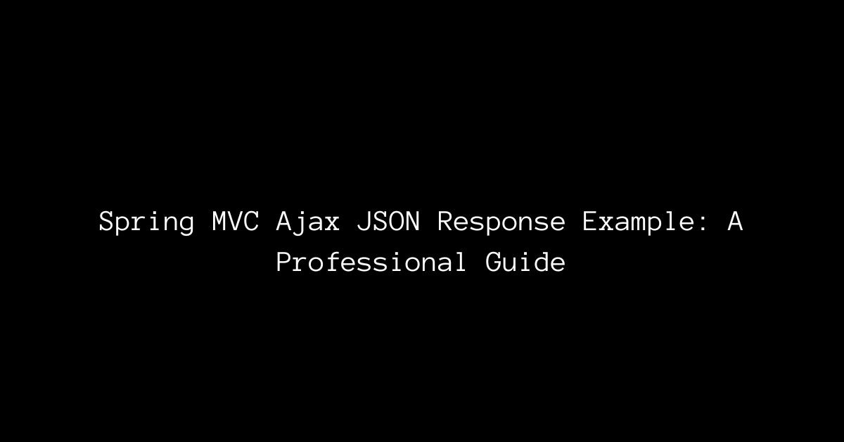 Spring MVC Ajax JSON Response Example
