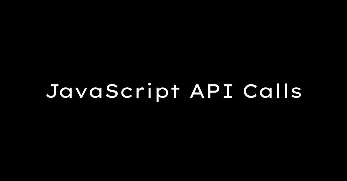 JavaScript API Calls