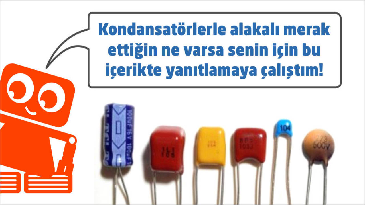 Kondansator Kapasitor Nedir Ne Ise Yarar Kondansator