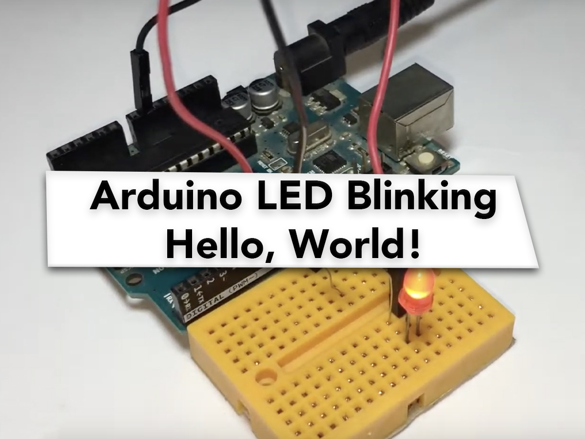 Arduino LED Blinking Hello, World - Make Some Stuff