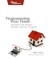 Make: Talk 014 – “Programming Your Home” Author Mike Riley