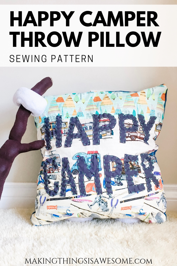 Happy Camper Throw Pillow Sewing Project For Your RV! Making Things is Awesome