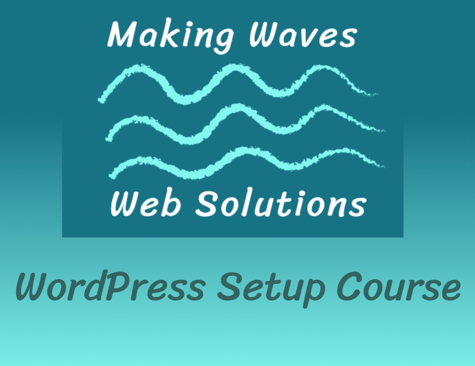 Making Waves WordPress Setup Course