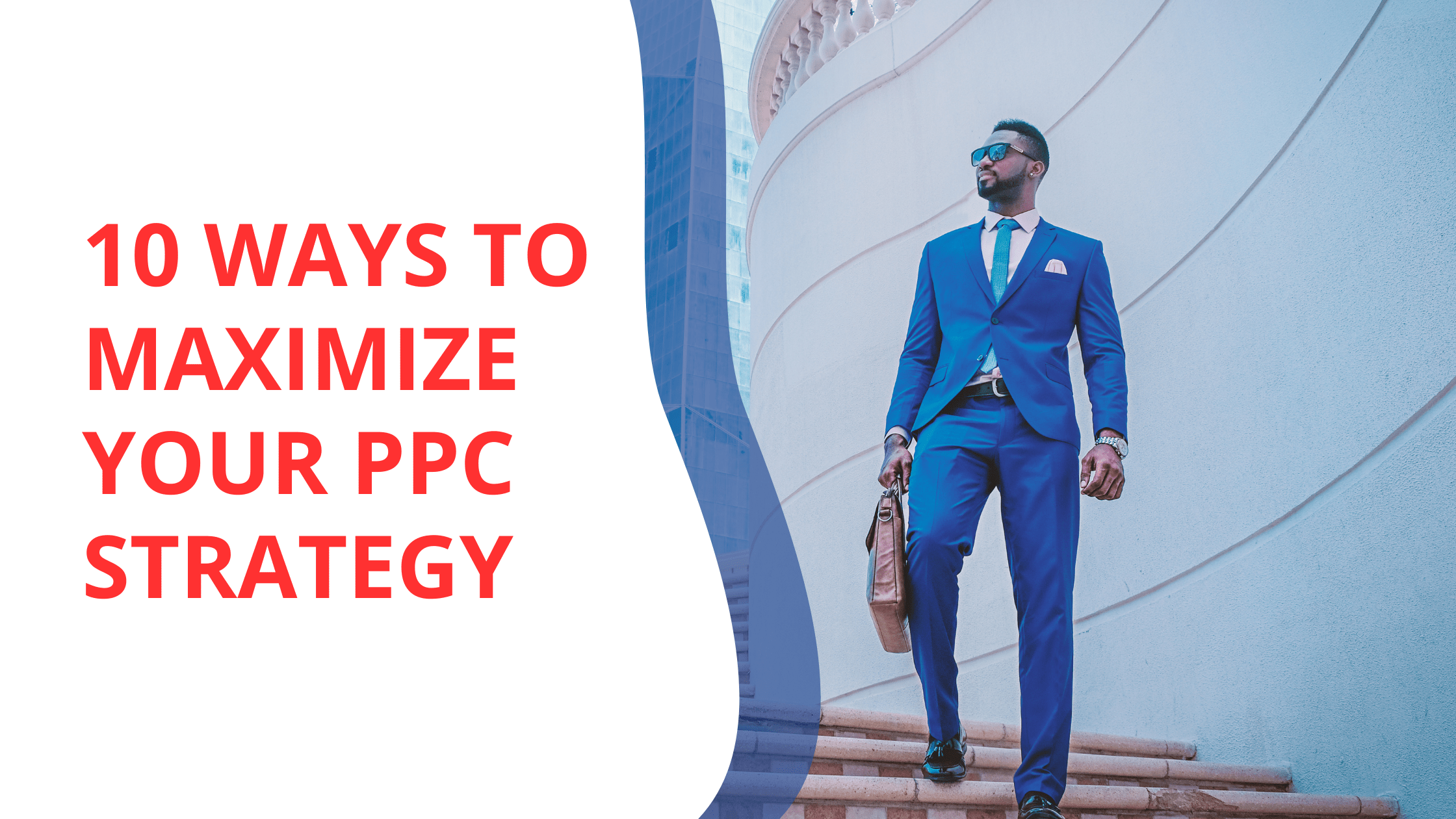 10 Ways to Maximize your PPC Strategy