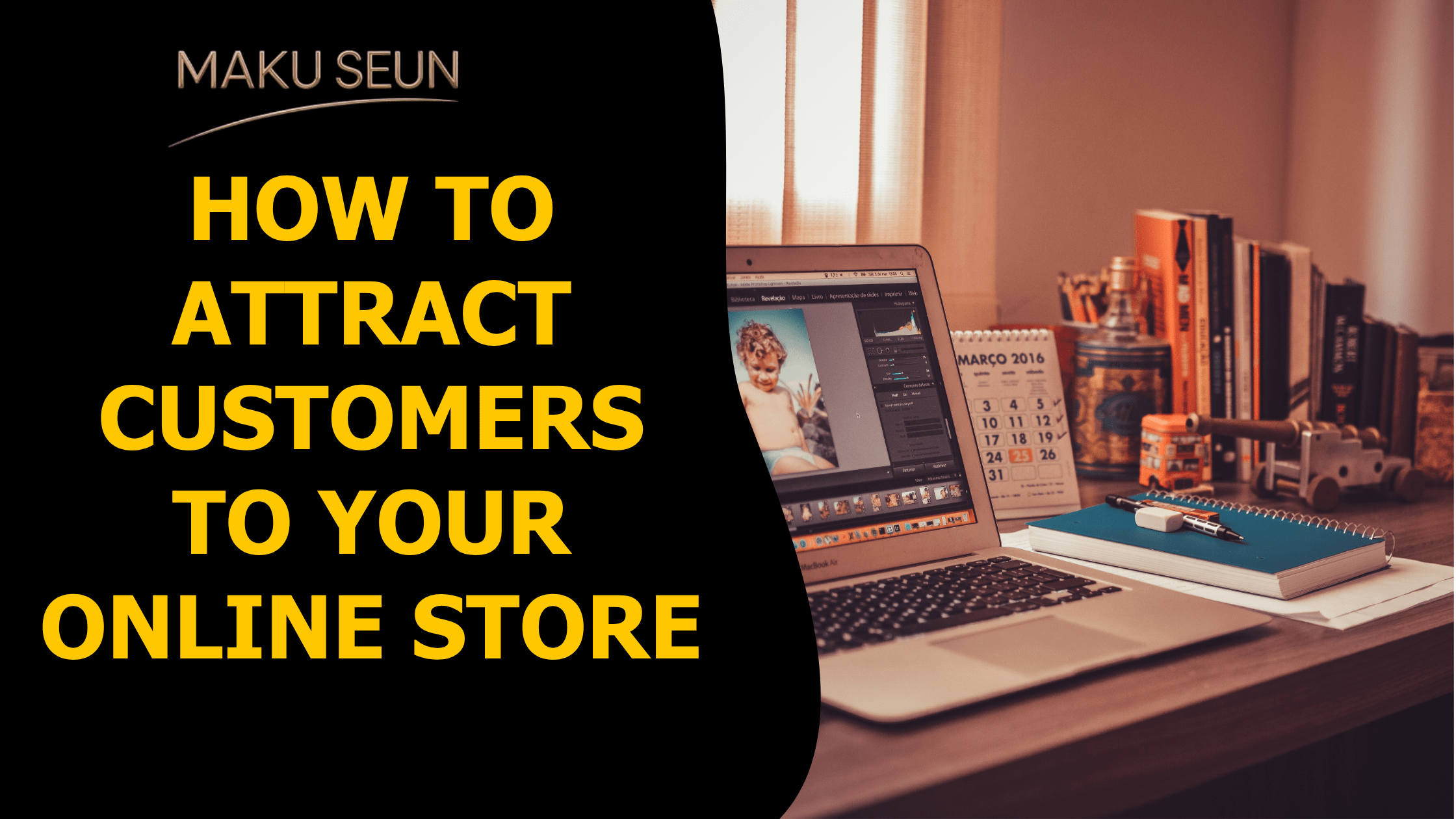How to Attract Customers to Your Online Store