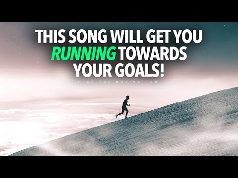 This song will get you RUNNING toward your GOALS!