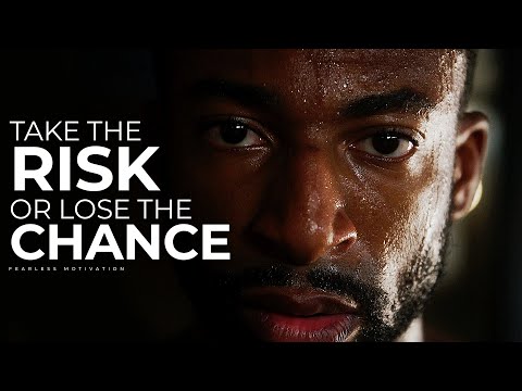 COURAGE – Motivational Speech (Take The Risk or Lose The Chance)