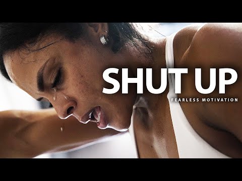 SHUT UP – Powerful Motivational Speech Video